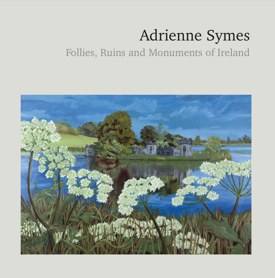 ADRIENNE SYMES – Follies, Ruins and Monuments of Ireland
