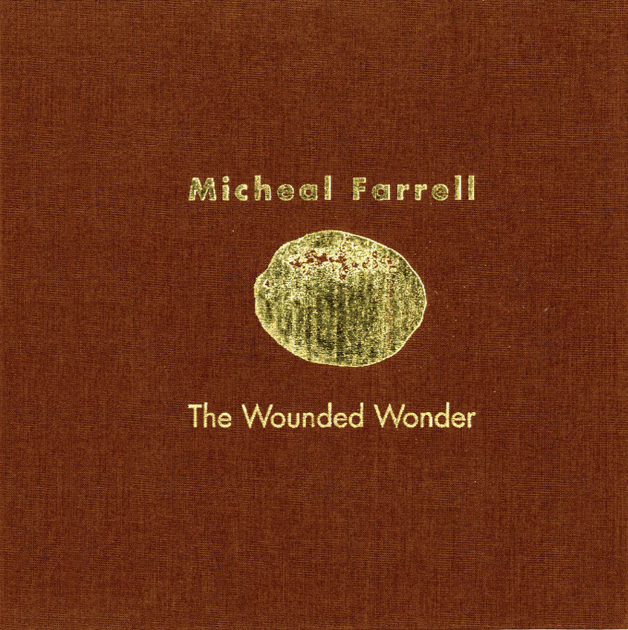 MICHEAL FARRELL — The Wounded Wonder