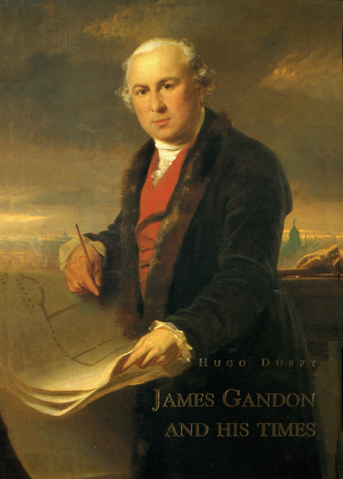 JAMES GANDON (1742-1823) AND HIS TIMES