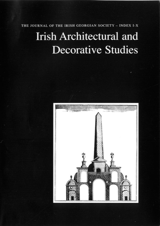 IRISH ARCHITECTURAL AND DECORATIVE STUDIES – authors' index, vols 1-10