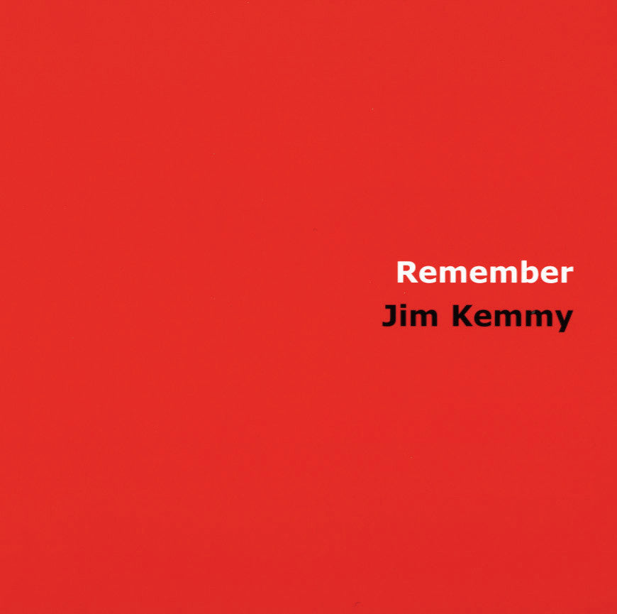 REMEMBER JIM KEMMY — Contemporary Juxtapositions