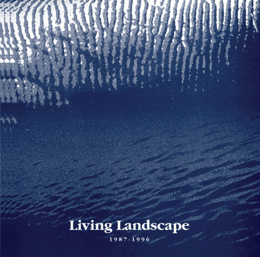 LIVING LANDSCAPE 1987-1996