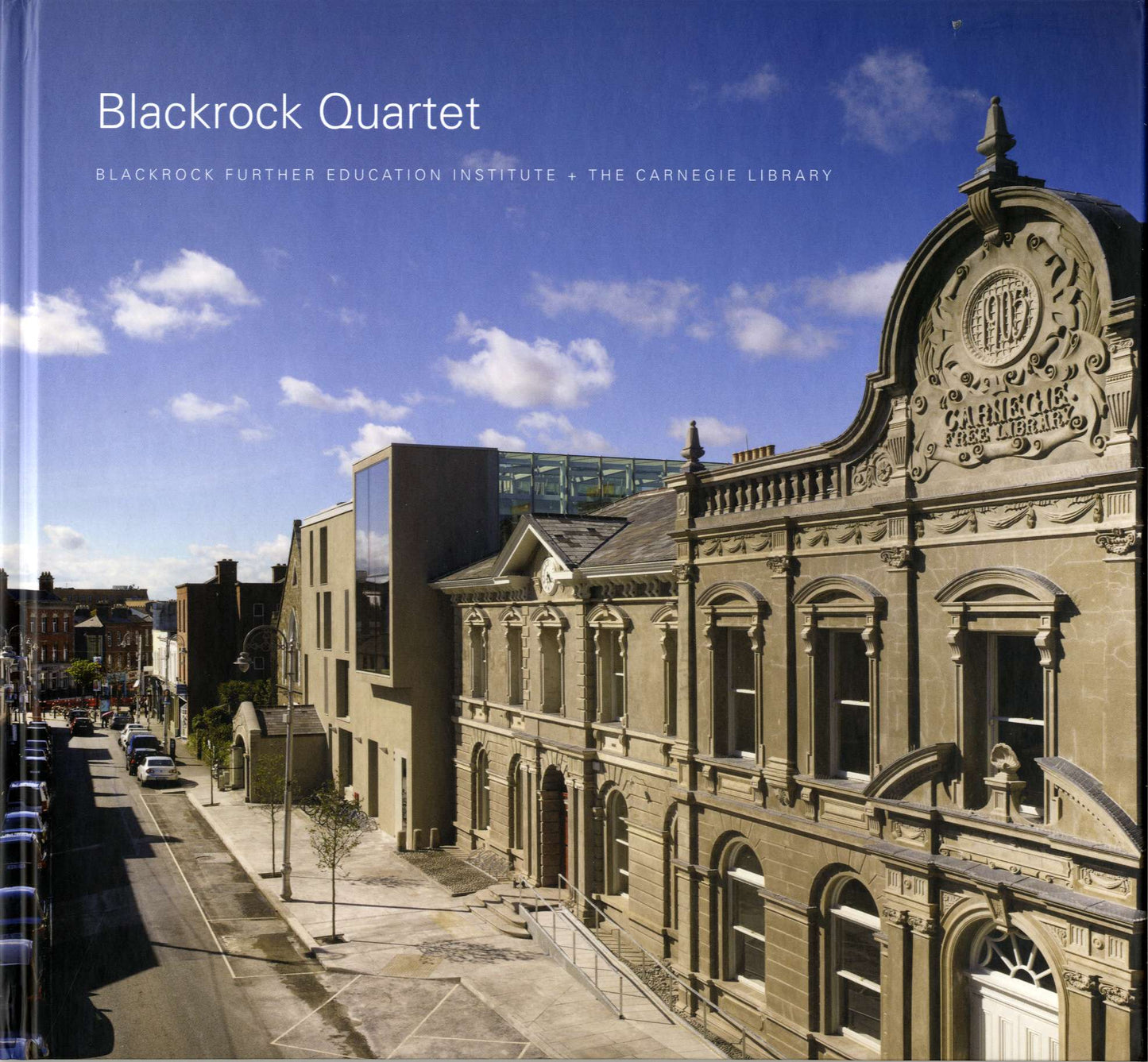 McCullough Mulvin Architects – BLACKROCK QUARTET: Blackrock Further Education Institute + The Carnegie Library
