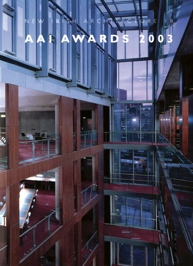 NEW IRISH ARCHITECTURE °18 — AAI Awards 2003