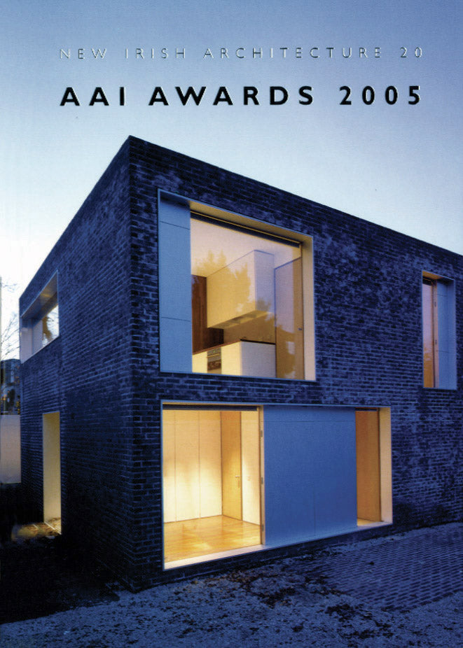 NEW IRISH ARCHITECTURE °20 — AAI Awards 2005