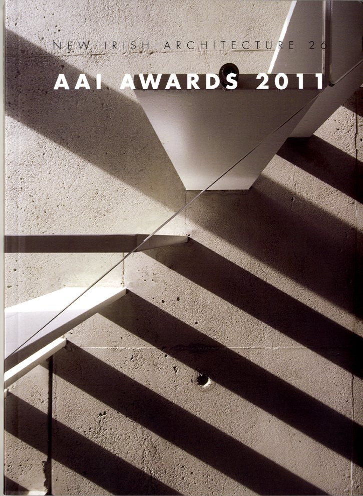 NEW IRISH ARCHITECTURE °26 — AAI Awards 2011