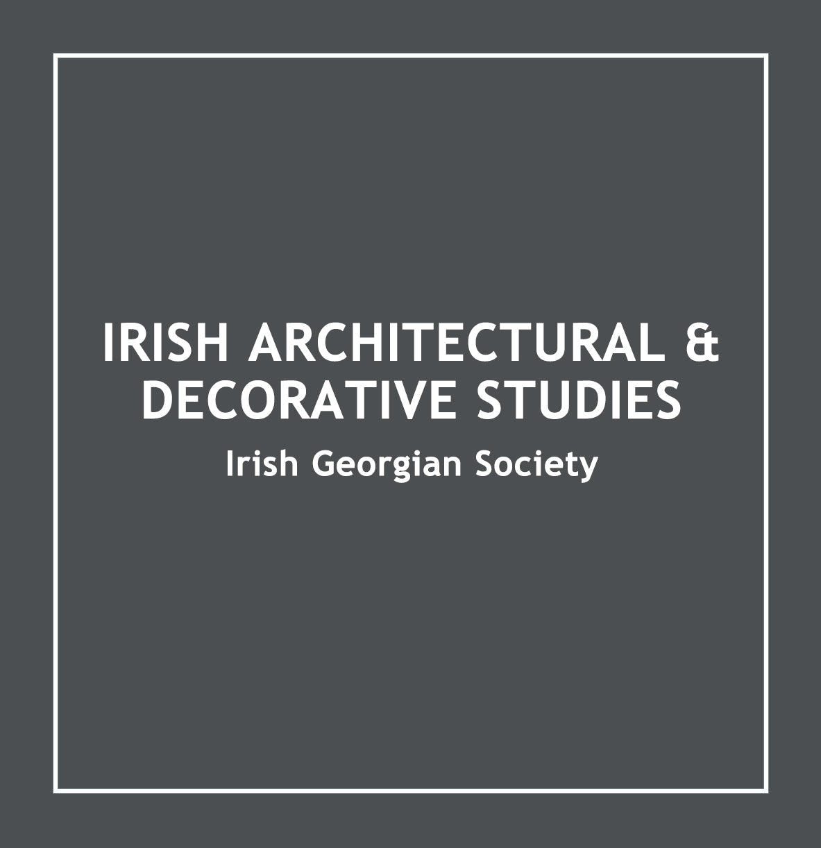 IRISH ARCHITECTURAL & DECORATIVE STUDIES