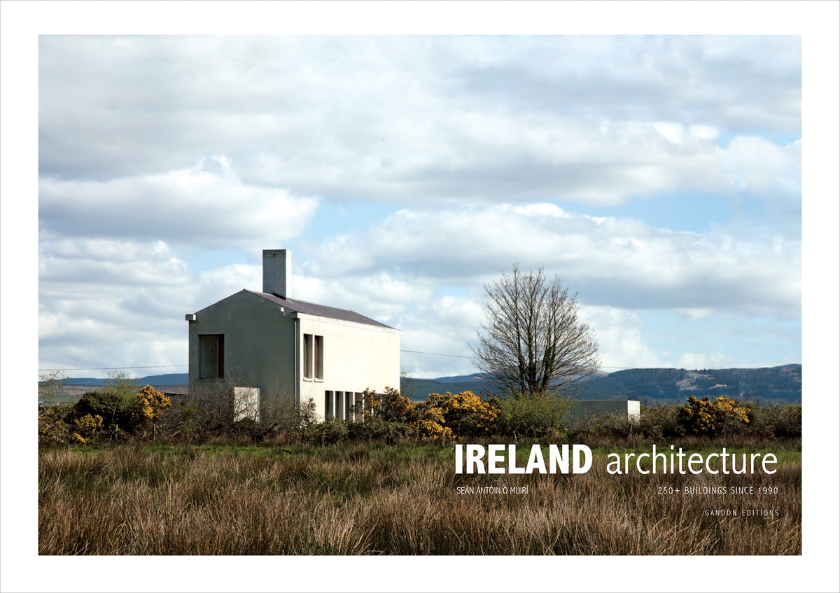 IRELAND ARCHITECTURE – 250+ buildings since 1990