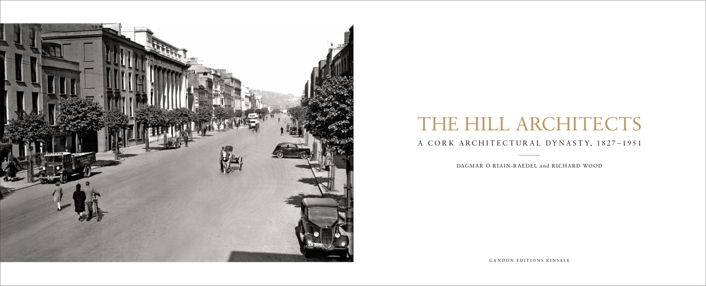 THE HILL ARCHITECTS – A Cork Architectural Dynasty, 1827-1951