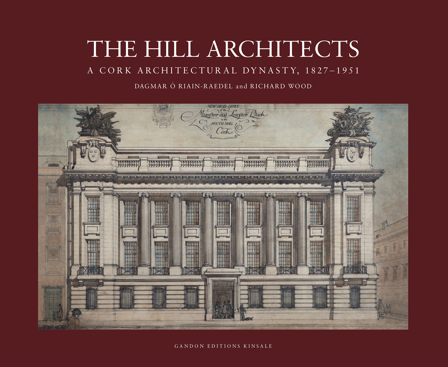 THE HILL ARCHITECTS – A Cork Architectural Dynasty, 1827-1951