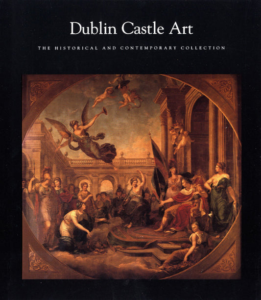 DUBLIN CASTLE ART — The Historical and Contemporary Collection