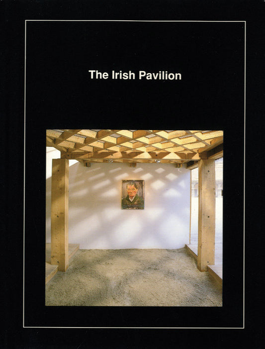 Works °8 — THE IRISH PAVILION (Brian Maguire and O’Donnell + Tuomey)